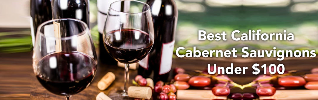 Best California Cabernet Sauvignons Under $100