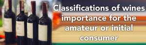 Classification of wines, importance for the amateur or initial consumer