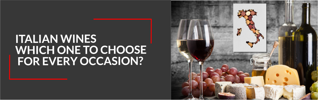 Italian Wines: Which One to Choose for Every Occasion?
