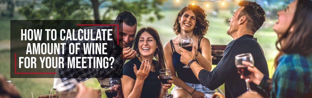Group of friends laughing and holding wine glasses at an outdoor gathering, with the title How to calculate amount of wine for your meeting