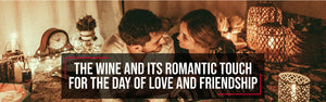 The wine and its romantic touch for the day of love and friendship