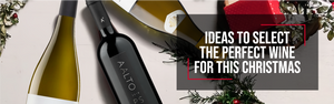 Ideas to select the perfect wine for this Christmas