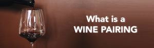 What is a wine pairing?