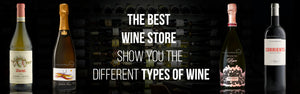 The Best Wine Store Show you the different types of Wine