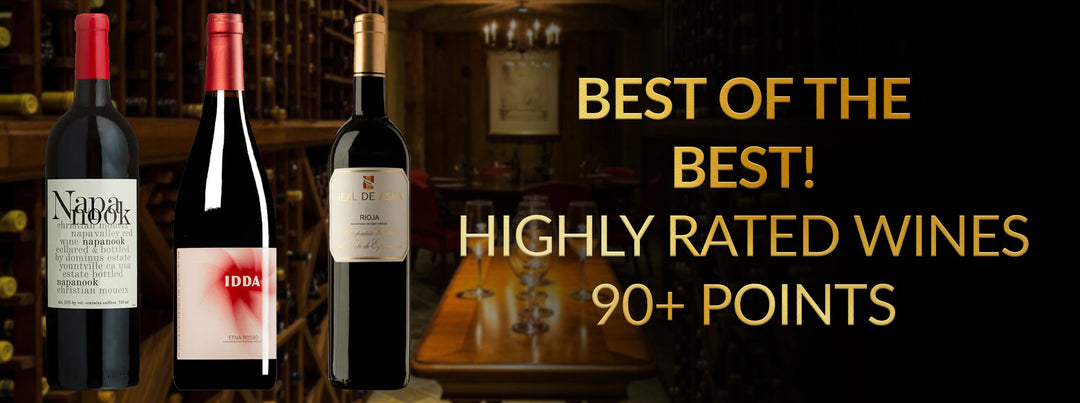 Best of the Best! Highly rated wines 90+ points
